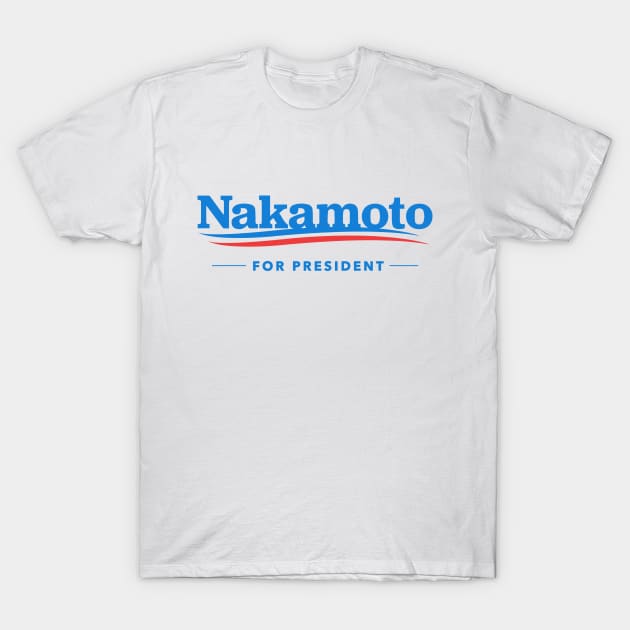 Nakamoto for President T-Shirt by dumbshirts